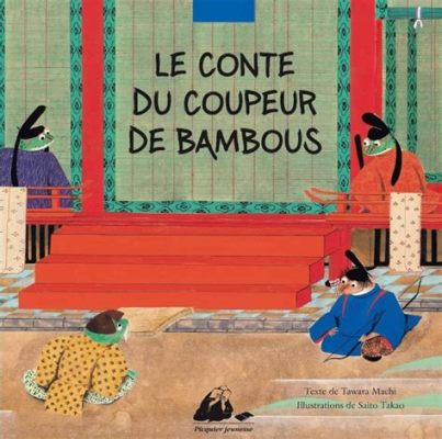  Le Conte du Coupeur de Bambou: Un Chant Mélancolique d'Amour et de Sacrifice !