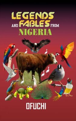  Pourquoi le Poulet est-il si Petit? Un Examen de la Vanité et de l'Humilité dans une Fable Nigériane Ancienne